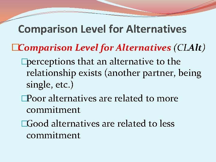 Comparison Level for Alternatives �Comparison Level for Alternatives (CLAlt) �perceptions that an alternative to