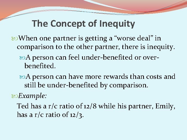 The Concept of Inequity When one partner is getting a “worse deal” in comparison