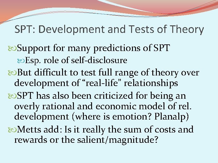 SPT: Development and Tests of Theory Support for many predictions of SPT Esp. role