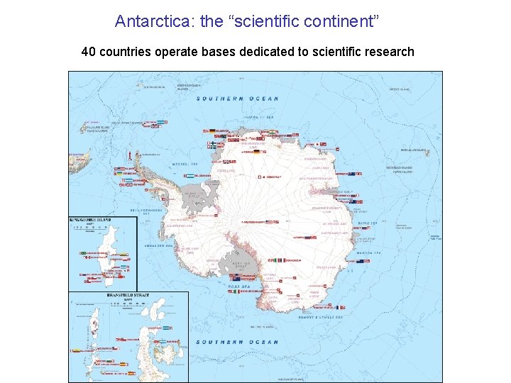 Antarctica: the “scientific continent” 40 countries operate bases dedicated to scientific research 