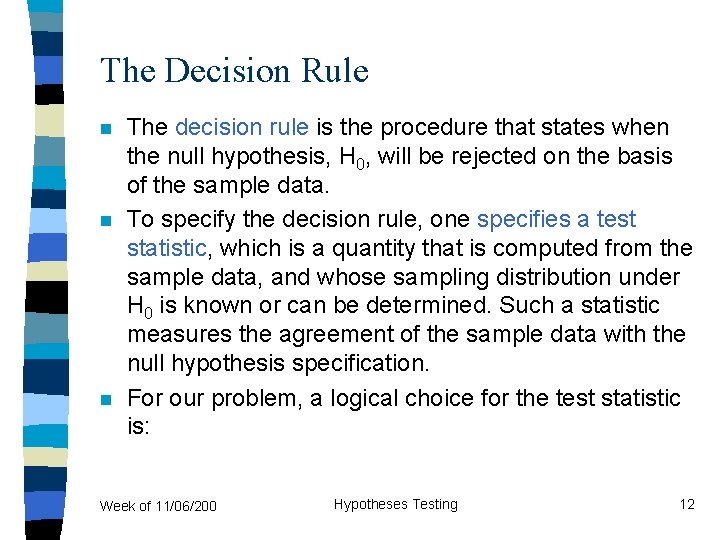 The Decision Rule n n n The decision rule is the procedure that states