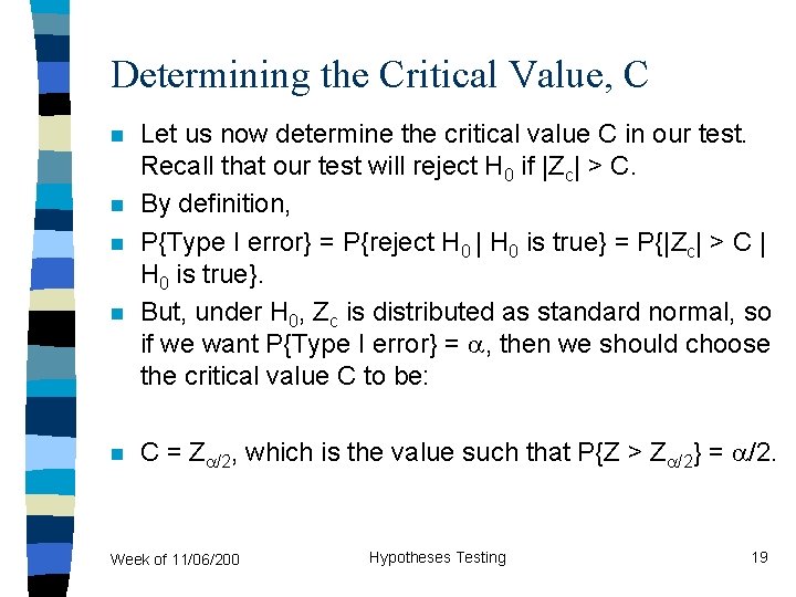 Determining the Critical Value, C n n n Let us now determine the critical