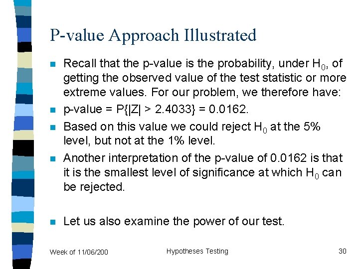 P-value Approach Illustrated n n n Recall that the p-value is the probability, under