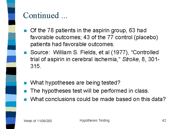 Continued. . . n n n Of the 78 patients in the aspirin group,