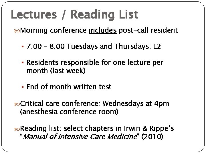 Lectures / Reading List Morning conference includes post-call resident § 7: 00 – 8: