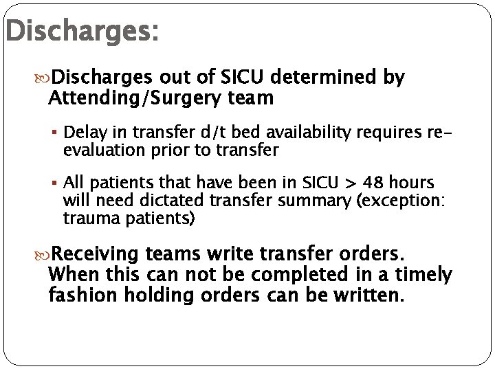 Discharges: Discharges out of SICU determined by Attending/Surgery team § Delay in transfer d/t