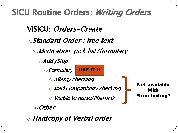 SICU Routine Orders: Writing Orders VISICU: Orders-Create Standard Order : free text Medication: Add