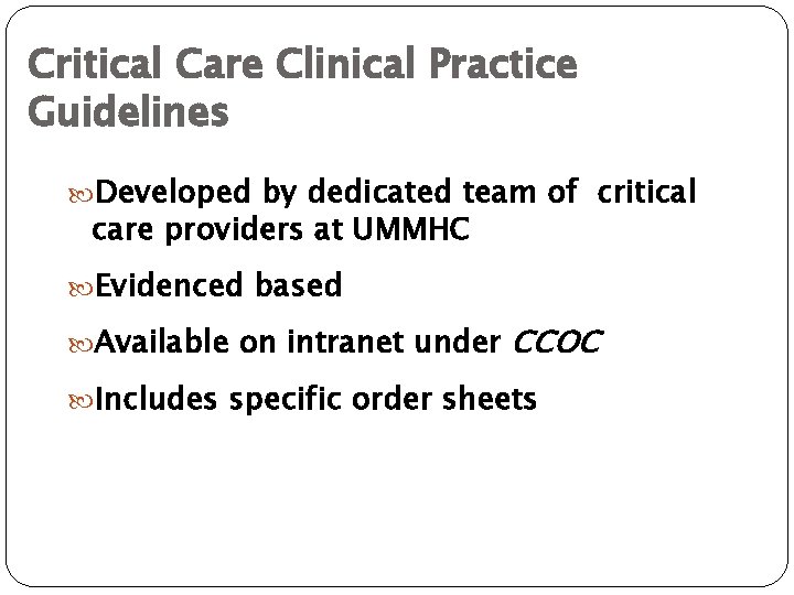 Critical Care Clinical Practice Guidelines Developed by dedicated team of critical care providers at