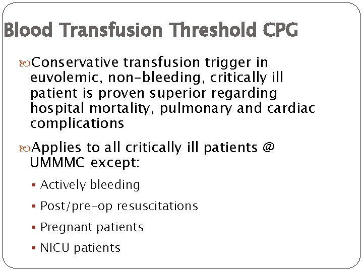 Blood Transfusion Threshold CPG Conservative transfusion trigger in euvolemic, non-bleeding, critically ill patient is