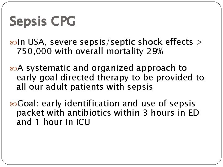 Sepsis CPG In USA, severe sepsis/septic shock effects > 750, 000 with overall mortality