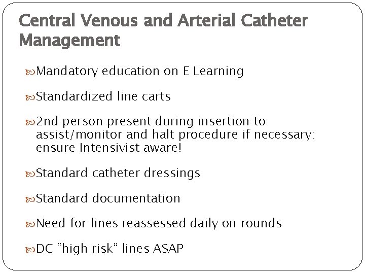 Central Venous and Arterial Catheter Management Mandatory education on E Learning Standardized line carts