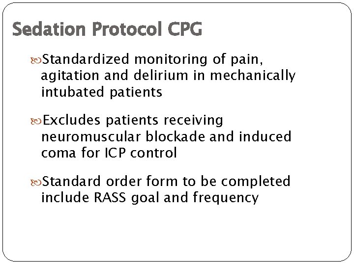 Sedation Protocol CPG Standardized monitoring of pain, agitation and delirium in mechanically intubated patients
