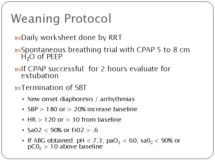 Weaning Protocol Daily worksheet done by RRT Spontaneous breathing trial with CPAP 5 to