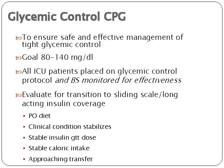 Glycemic Control CPG To ensure safe and effective management of tight glycemic control Goal