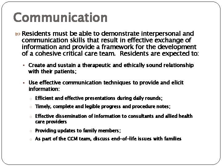 Communication Residents must be able to demonstrate interpersonal and communication skills that result in