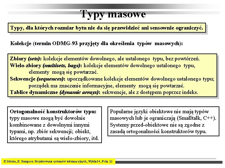 Typy masowe Typy, dla których rozmiar bytu nie da się przewidzieć ani sensownie ograniczyć.