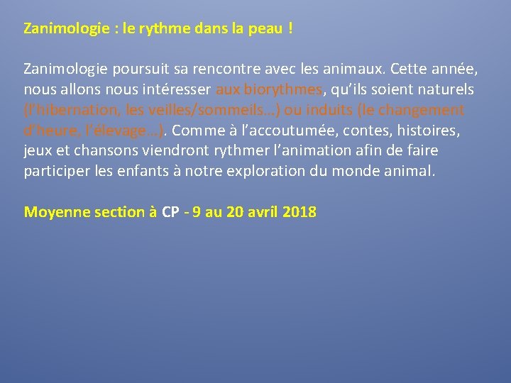 Zanimologie : le rythme dans la peau ! Zanimologie poursuit sa rencontre avec les