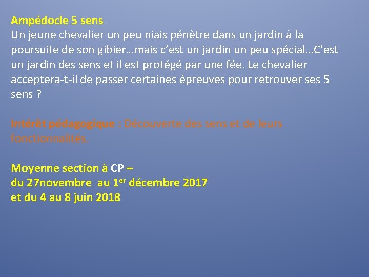 Ampédocle 5 sens Un jeune chevalier un peu niais pénètre dans un jardin à