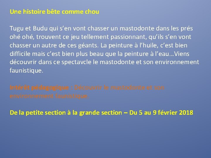 Une histoire bête comme chou Tugu et Budu qui s’en vont chasser un mastodonte