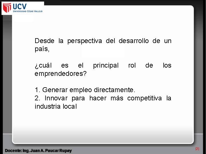 Desde la perspectiva del desarrollo de un país, ¿cuál es el principal emprendedores? rol