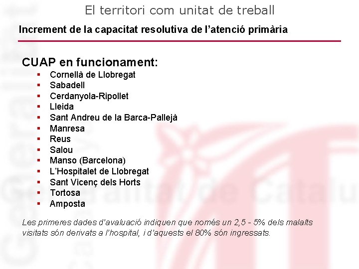 El territori com unitat de treball Increment de la capacitat resolutiva de l’atenció primària El territori com unitat de treball Increment de la capacitat resolutiva de l’atenció primària