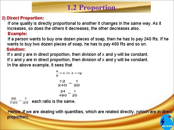 1. 2 Proportion 2) Direct Proportion: If one quality is directly proportional to another