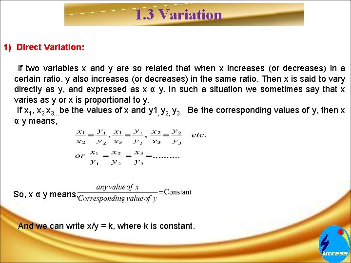 1. 3 Variation 1) Direct Variation: lf two variables x and y are so