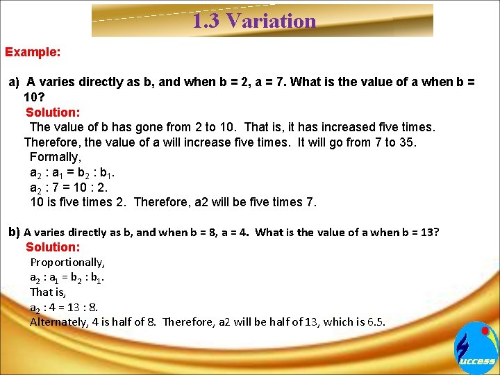 1. 3 Variation Example: a) A varies directly as b, and when b =