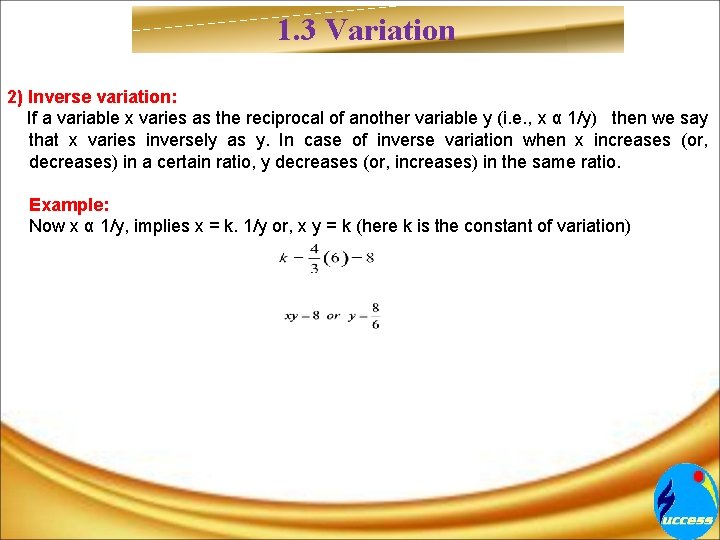 1. 3 Variation 2) Inverse variation: If a variable x varies as the reciprocal