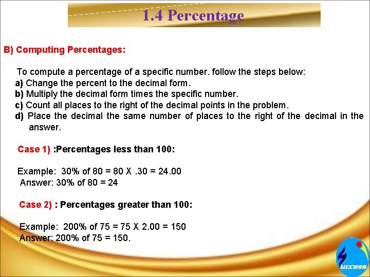 1. 4 Percentage B) Computing Percentages: To compute a percentage of a specific number.