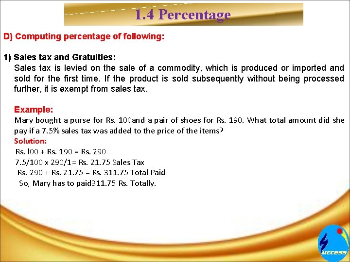 1. 4 Percentage D) Computing percentage of following: 1) Sales tax and Gratuities: Sales