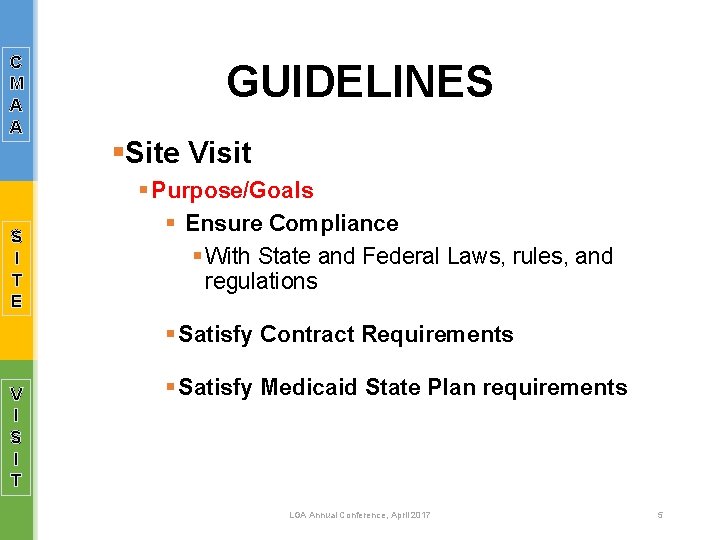 C M A A S I T E GUIDELINES §Site Visit § Purpose/Goals §