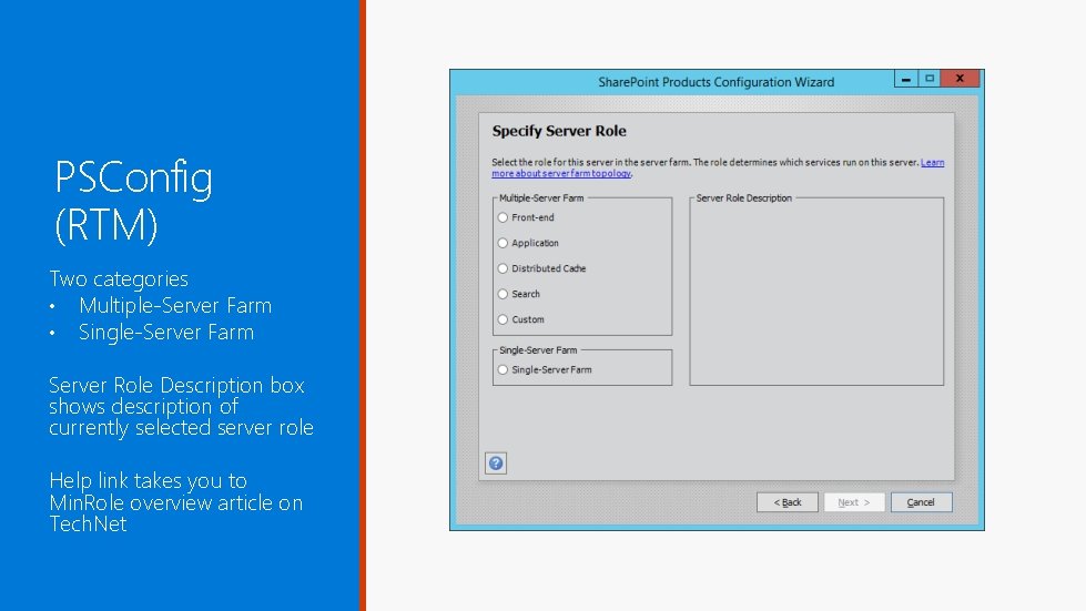 PSConfig (RTM) Two categories • Multiple-Server Farm • Single-Server Farm Server Role Description box