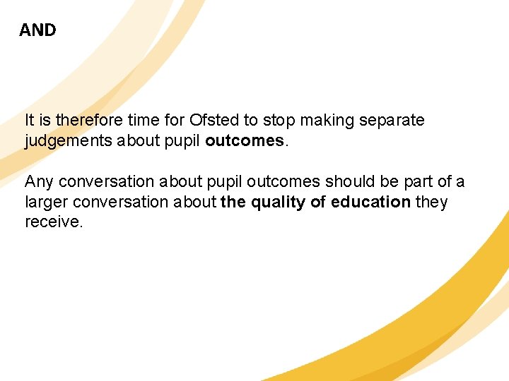 AND It is therefore time for Ofsted to stop making separate judgements about pupil