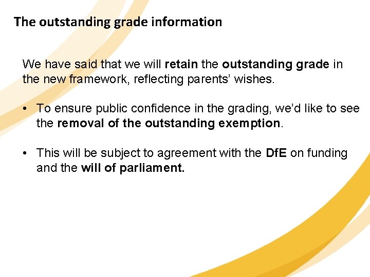 The outstanding grade information We have said that we will retain the outstanding grade