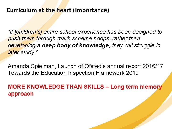 Curriculum at the heart (Importance) “If [children’s] entire school experience has been designed to