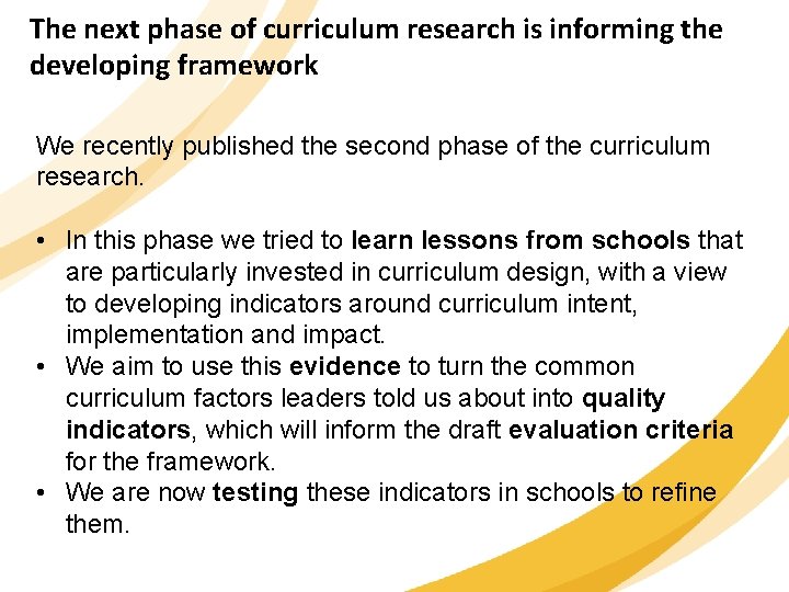 The next phase of curriculum research is informing the developing framework We recently published