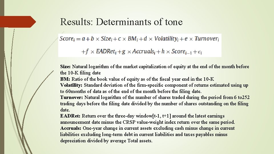 Results: Determinants of tone Size: Natural logarithm of the market capitalization of equity at