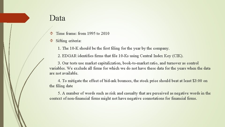 Data Time frame: from 1995 to 2010 Sifting criteria: 1. The 10 -K should