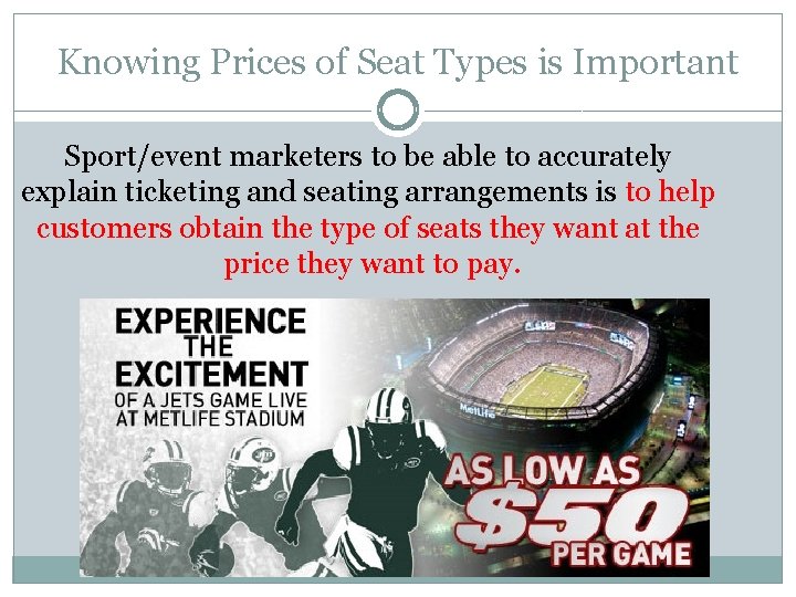 Knowing Prices of Seat Types is Important Sport/event marketers to be able to accurately