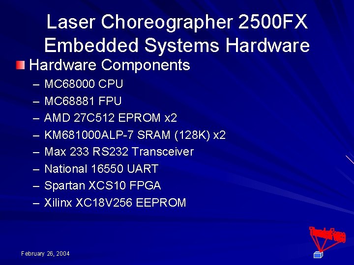 Laser Choreographer 2500 FX Embedded Systems Hardware Components – – – – MC 68000