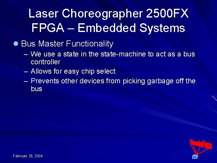 Laser Choreographer 2500 FX FPGA – Embedded Systems l Bus Master Functionality – We