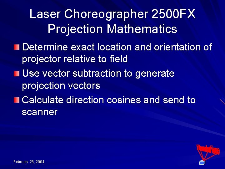 Laser Choreographer 2500 FX Projection Mathematics Determine exact location and orientation of projector relative