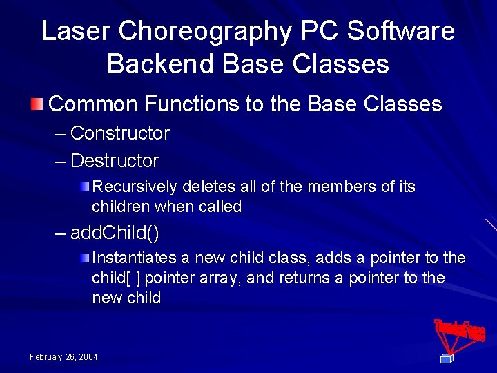 Laser Choreography PC Software Backend Base Classes Common Functions to the Base Classes –