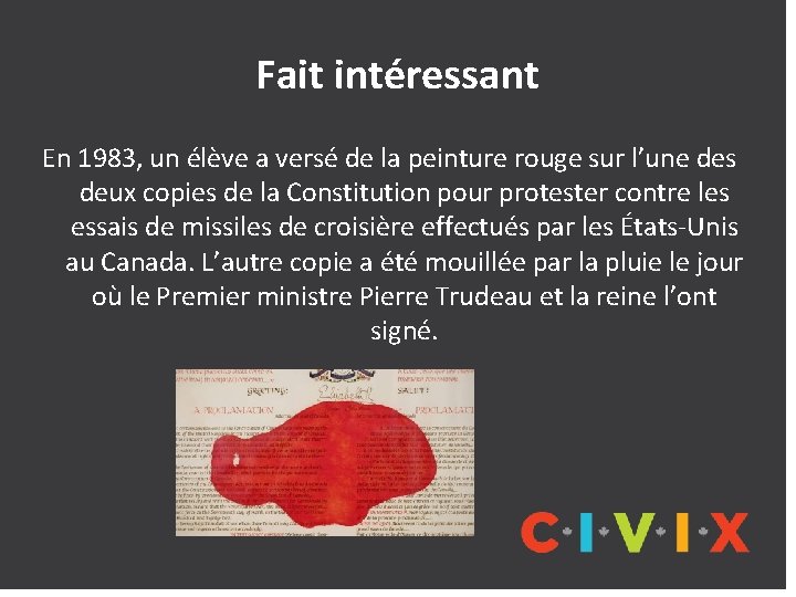 Fait intéressant En 1983, un élève a versé de la peinture rouge sur l’une