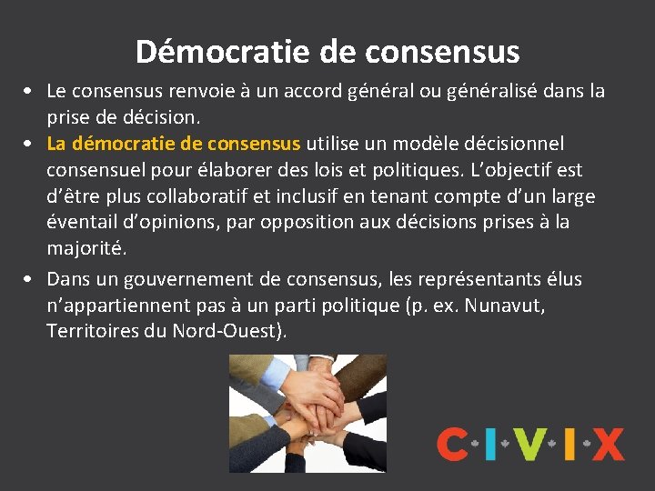 Démocratie de consensus • Le consensus renvoie à un accord général ou généralisé dans