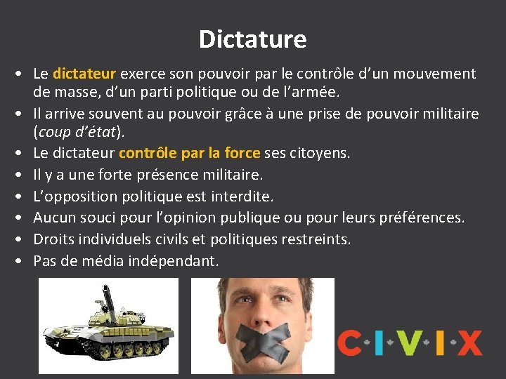 Dictature • Le dictateur exerce son pouvoir par le contrôle d’un mouvement de masse,