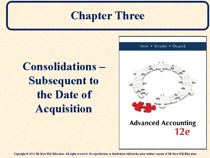 Chapter Three Consolidations – Subsequent to the Date of Acquisition Copyright © 2015 Mc.