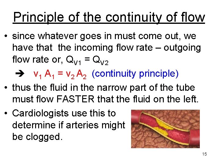 Principle of the continuity of flow • since whatever goes in must come out,