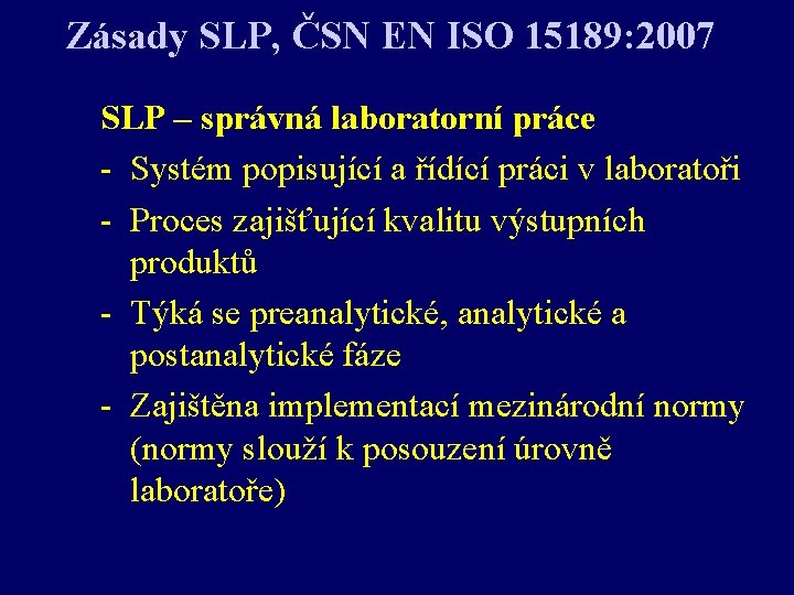 Zásady SLP, ČSN EN ISO 15189: 2007 SLP – správná laboratorní práce - Systém